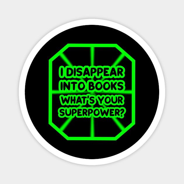 I disappear into books, what's your superpower? Magnet by colorsplash